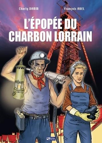 L'Épopée du charbon et des mineurs de Moselle